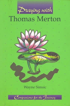 Praying With Thomas Merton (Companions for the Journey),Used