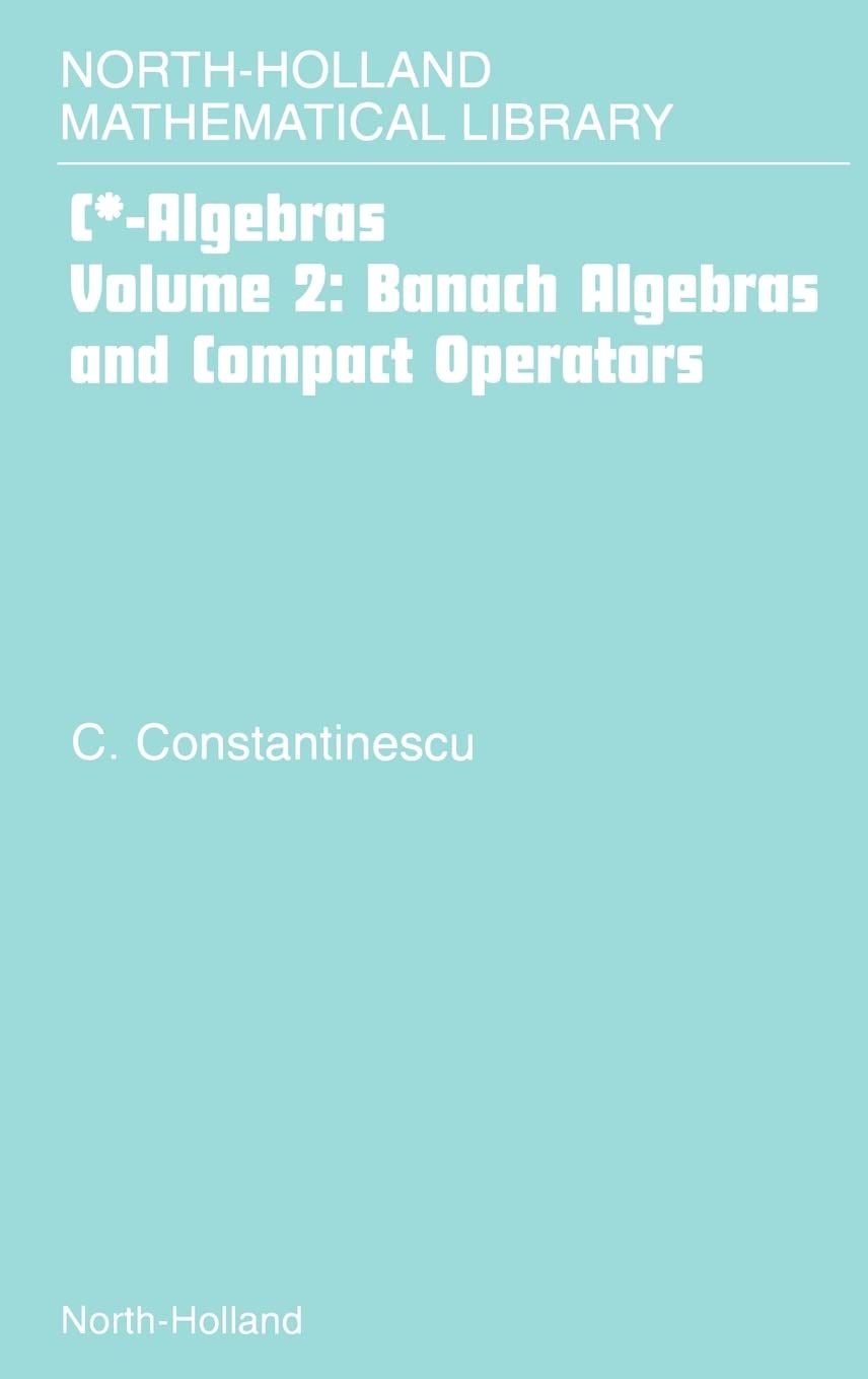 Banach Algebras and Compact Operators (Volume 2) (NorthHolland Mathematical Library, Volume 2),Used