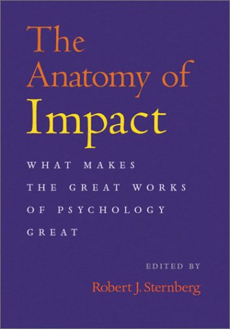 The Anatomy of Impact: What Makes the Great Works of Psychology Great,Used