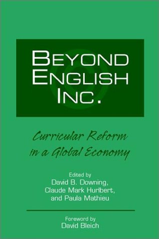 Beyond English, Inc.: Curricular Reform In A Global Economy,Used