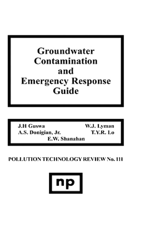 Groundwater Contamination And Emergency Response Guide (Pollution Technology Review,),Used