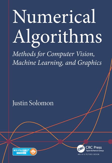 Numerical Algorithms: Methods for Computer Vision, Machine Learning, and Graphics,Used