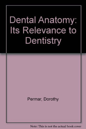 Dental Anatomy: Its Relevance to Dentistry,Used