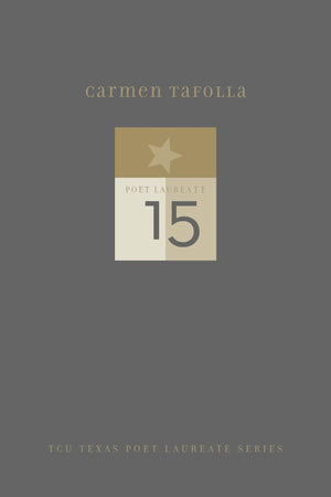 Carmen Tafolla: New and Selected Poems (TCU Texas Poets Laureate Series),Used