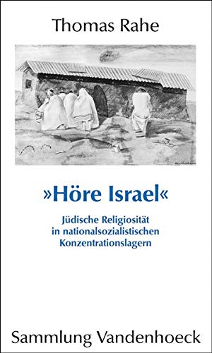 Hore Israel': Judische Religiositat in nationalsozialistischen Konzentrationslagern (Sammlung Vandenhoeck) (German Edition),Used