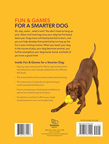 Fun & Games For A Smarter Dog: 50 Great Brain Games To Engage Your Dog (Companionhouse Books) Teach New Behaviors Stepbystep W