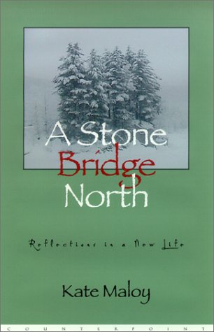 A Stone Bridge North: Reflections in a New Life,Used