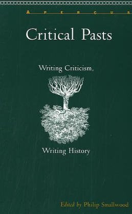 Critical Pasts: Writing Criticism, Writing History (APERCUS (LEWISBURG, PA.).),Used