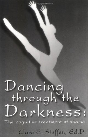 Dancing Through The Darkness: The Cognitive Treatment of Shame,Used