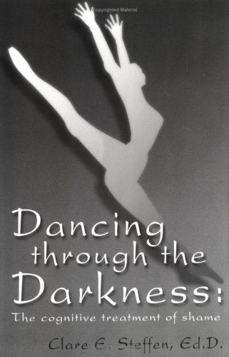 Dancing Through The Darkness: The Cognitive Treatment of Shame,Used
