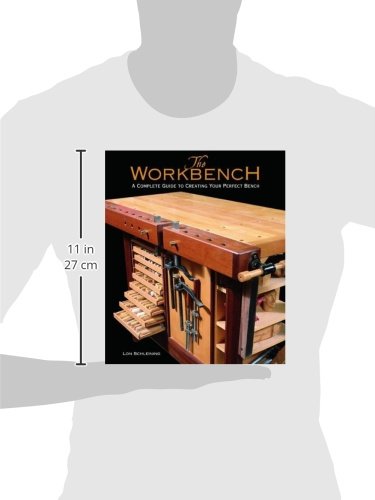 The Workbench: A Complete Guide to Creating Your Perfect Bench,New