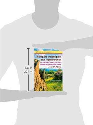 Hiking and Traveling the Blue Ridge Parkway: The Only Guide You Will Ever Need, Including GPS, Detailed Maps, and More (Southern,Used