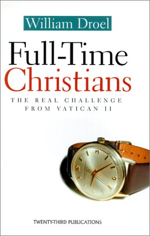 FullTime Christians: The Real Challenge from Vatican II,Used