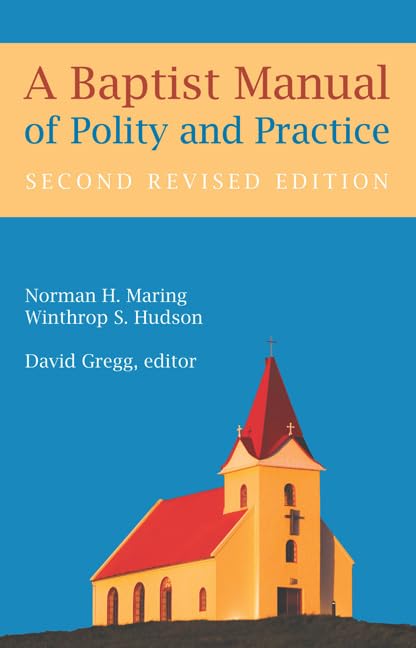 A Baptist Manual of Polity and Practice,New