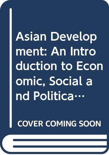 Asian Development: An Introduction to Economic, Social and Political Change in Asia,Used