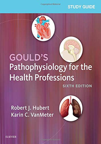 Study Guide For Gould'S Pathophysiology For The Health Professions,New