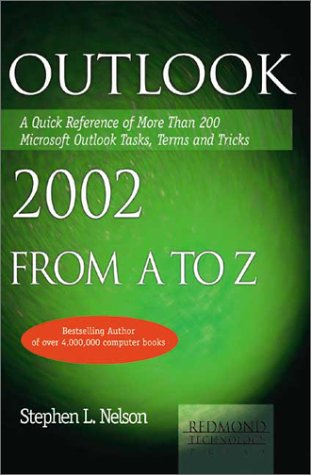 Outlook 2002 from A to Z: A Quick Reference of More Than 300 Microsoft Outlook Tasks, Terms, and Tricks (AZ Guides),Used
