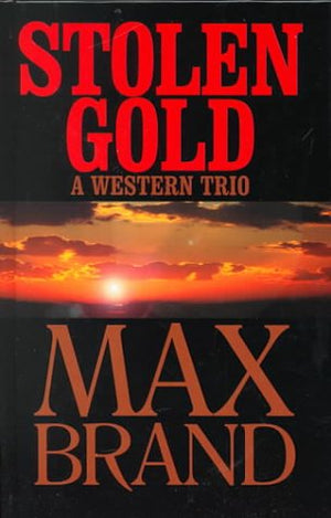 Stolen Gold: A Western Trio,Used