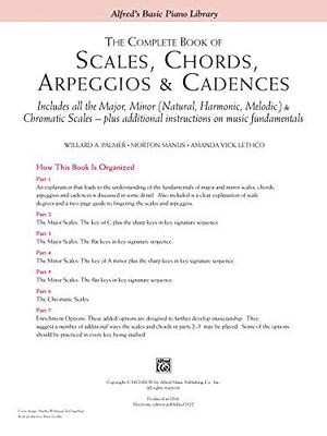 The Complete Book of Scales, Chords, Arpeggios & Cadences: Includes All the Major, Minor (Natural, Harmonic, Melodic) & Chromati,New