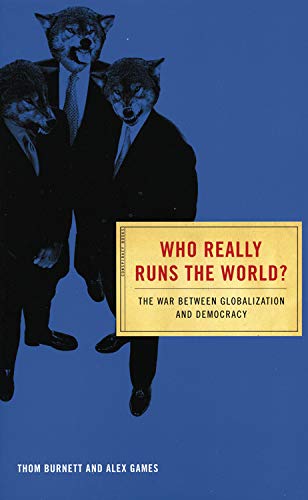 Who Really Runs The World?: The War Between Globalization and Democracy (Conspiracy Books),Used