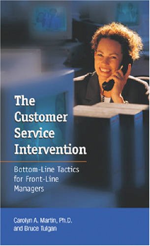 The Customer Service Intervention: Bottomline Tactics For Frontline Managers,New