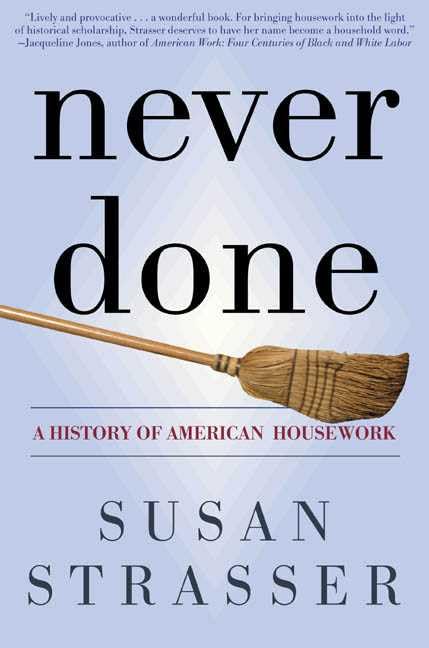 Never Done: A History of American Housework,Used