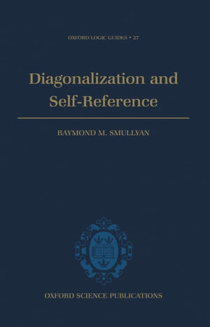 Diagonalization And Selfreference (Oxford Logic Guides),Used