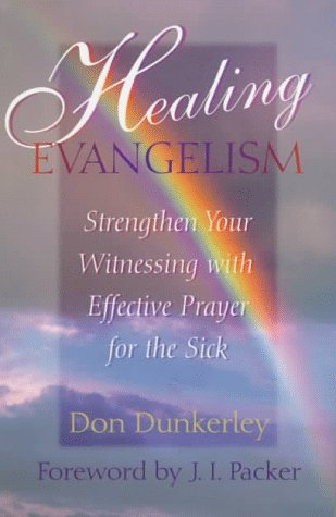 Healing Evangelism: Strengthen Your Witnessing With Effective Prayer For The Sick,Used