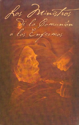 Los Ministros De LA Comunion a Los Enfermos (Spanish Edition),Used