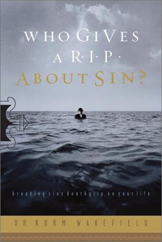 Who Gives a R.I.P. About Sin?: Breaking Sin's Death Grip on Your Life,Used