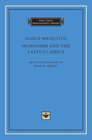 Humanism and the Latin Classics (The I Tatti Renaissance Library),Used