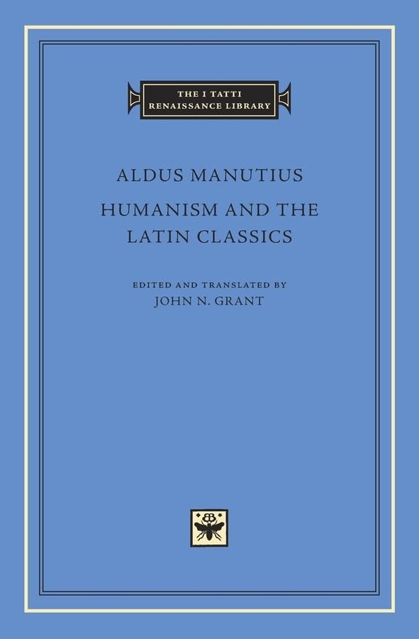 Humanism and the Latin Classics (The I Tatti Renaissance Library),Used