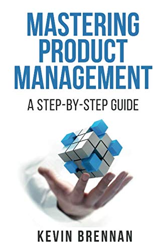 Mastering Product Management: A StepbyStep Guide,Used