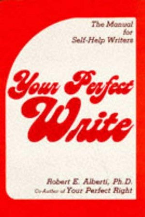 Your Perfect Write: The Manual for SelfHelp Writers,Used