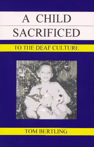 A Child Sacrificed To The Deaf Culture-used