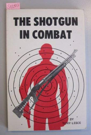 The Shotgun In Combat (The Combat Bookshelf)