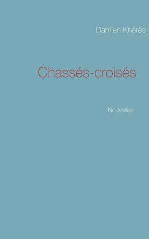 Chassscroiss: Nouvelles (French Edition),Used