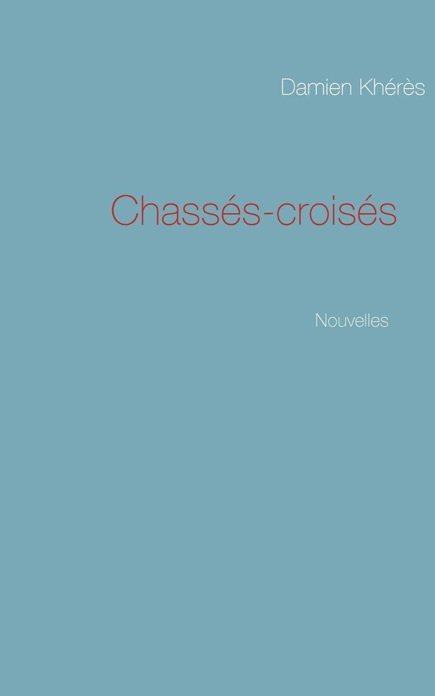 Chassscroiss: Nouvelles (French Edition),Used