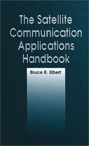 The Satellite Communication Applications Handbook (Artech House Telecommunications Library),Used