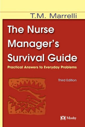 Nurse Manager's Survival Guide: Practical Answers to Everyday Problems,Used