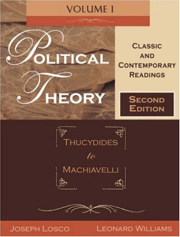 Political Theory Classic and Contemporary Readings, Vol. 1: Thucydides to Machiavelli,New