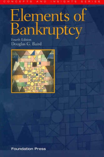The Elements of Bankruptcy, Fourth Edition (Concepts And Insights),Used