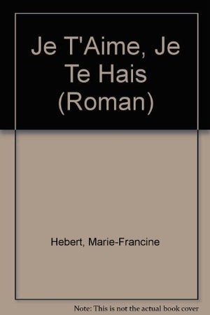 Je t'aime, je te hais... (Roman +),Used