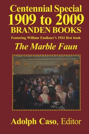 Centennial Special 1909 to 2009?Branden Books: The Marble Faun,Used