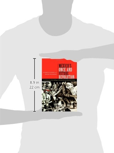 Mexico'S Once And Future Revolution: Social Upheaval And The Challenge Of Rule Since The Late Nineteenth Century,Used