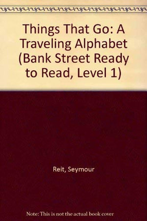 Things That Go: A Traveling Alphabet (Bank Street ReadytoRead),Used