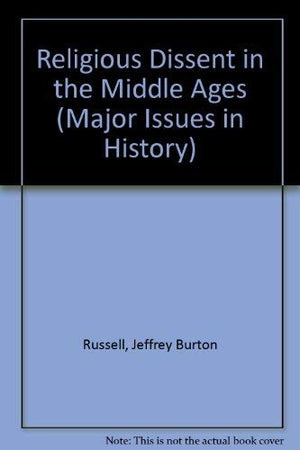 Religious Dissent In The Middle Ages (Major Issues In History)-new