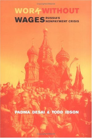 Work Without Wages: Russia's NonPayment Crisis,Used