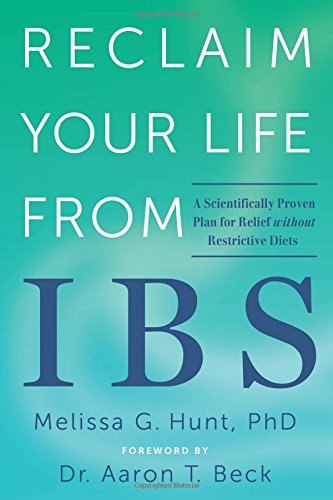 Reclaim Your Life from IBS: A Scientifically Proven Plan for Relief without Restrictive Diets,New