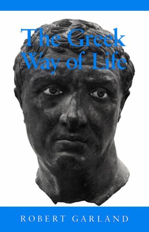The Greek Way of Life: From Conception to Old Age,Used
